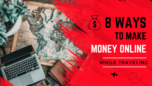 Best ways to make money online while traveling